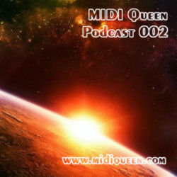 MIDI Queen Podcast 002