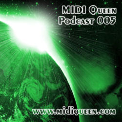 MIDI Queen Podcast 005