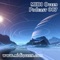 MIDI Queen Podcast 007
