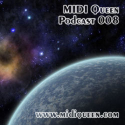 MIDI Queen Podcast 008