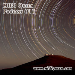 MIDI Queen Podcast 011