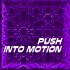 Push Into Motion